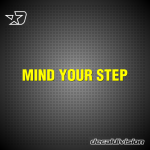Mind your step lettering Sticker